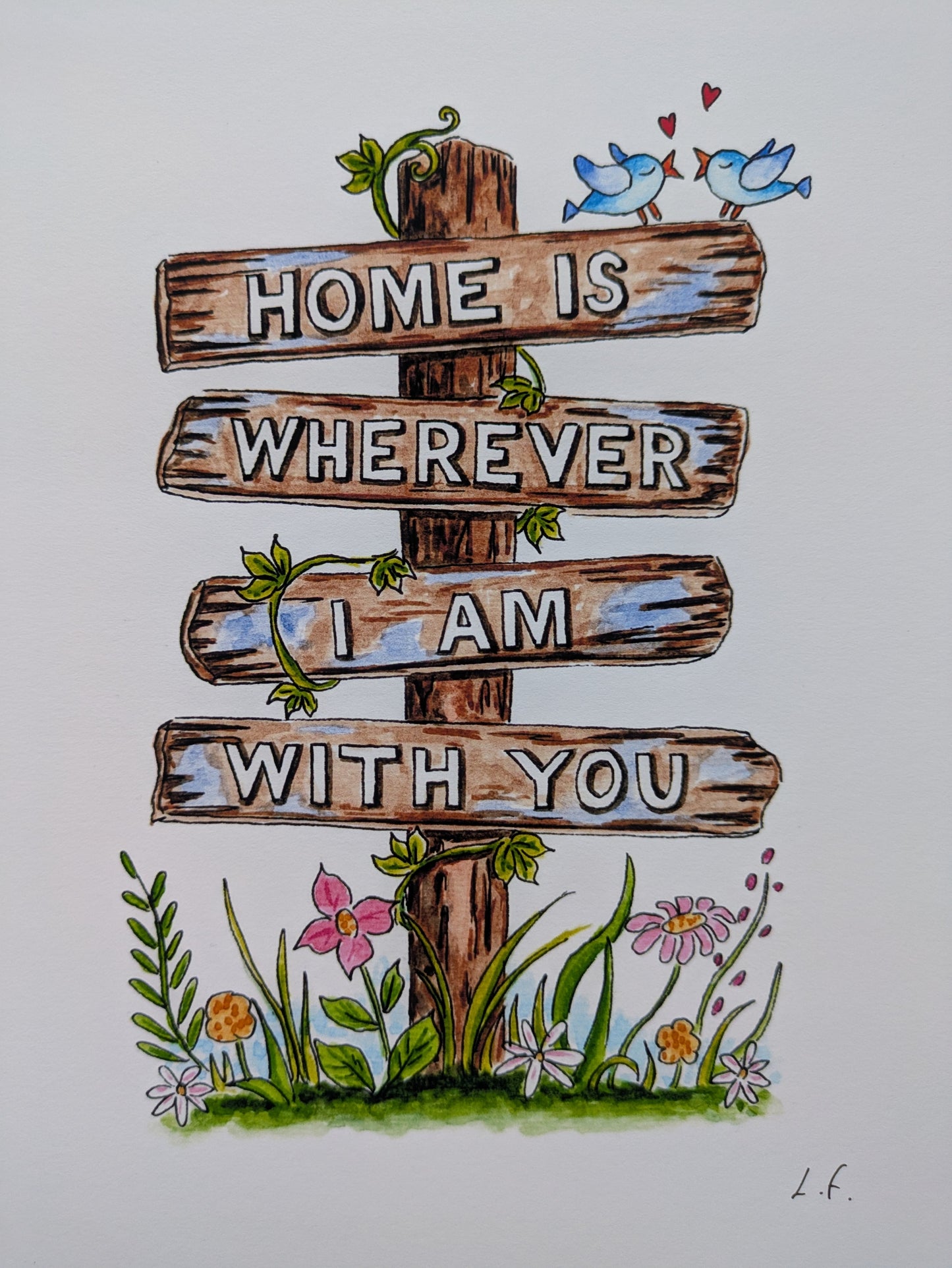 Print, Home is wherever I am with you
