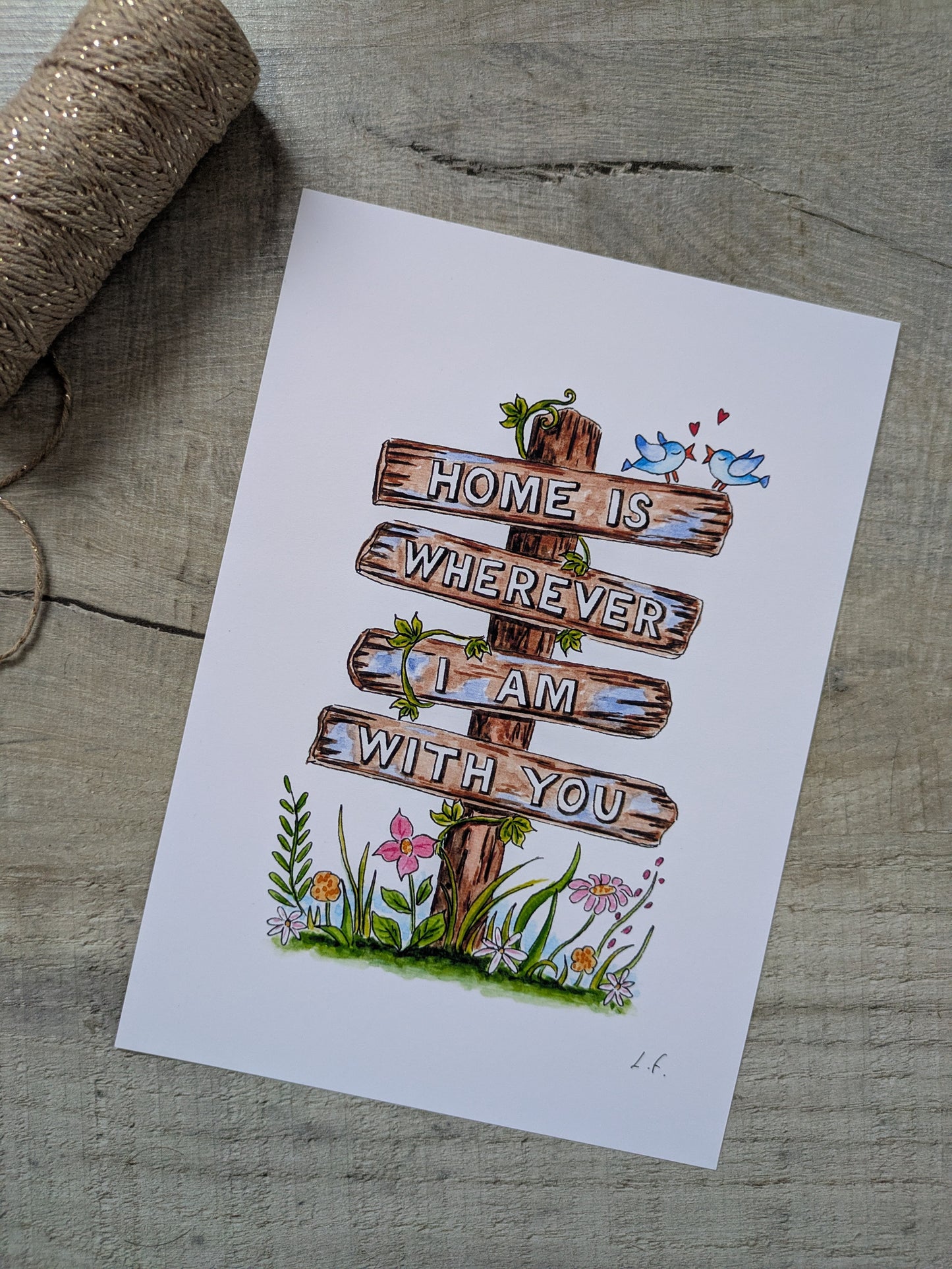 Print, Home is wherever I am with you